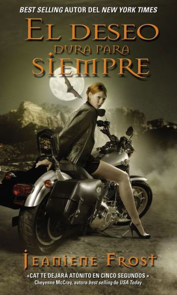 El Deseo Dura Para Siempre: Una Novela De La Serie Cazadora De La Noche - Jeaniene Frost - Książki - HarperCollins Espanol - 9780829702361 - 29 września 2015