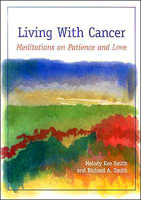 Cover for Richard A. Smith · Living with Cancer: Meditations on Patience and Love (Paperback Book) (2001)