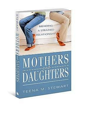 Cover for Teena M. Stewart · Mothers and Daughters: Mending a Strained Relationship (Paperback Bog) (2012)