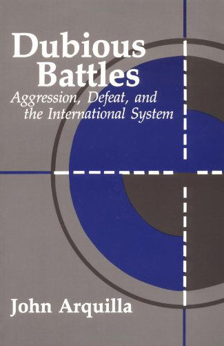 Cover for John Arquilla · Dubious Battles: Aggression, Defeat, &amp; the International System (Paperback Book) (1992)