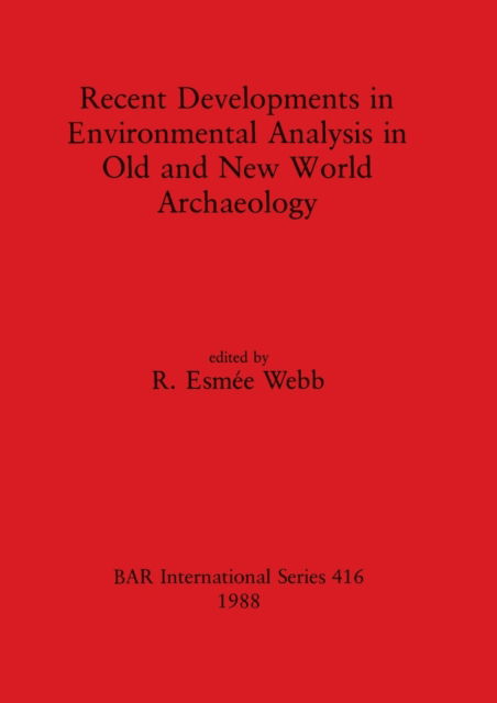 Cover for Recent developments in environmental analysis in old and new world archaeology (N/A) (1988)