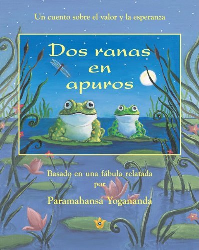 Cover for Paramahansa Yogananda · Dos Ranas en Apuros (Two Frogs in Trouble) (Spanish Edition) (Hardcover Book) [Spanish, First edition] (2021)