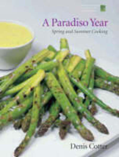 Cover for Denis Cotter · A Paradiso Year: Spring and Summer Cooking (Paperback Book) (2005)