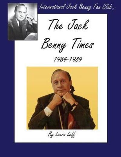 Cover for Laura Leff · The Jack Benny Times 1984-1989 (Paperback Book) (2011)