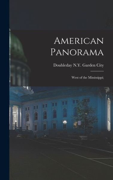 American Panorama - N Y Doubleday Garden City - Boeken - Hassell Street Press - 9781013403361 - 9 september 2021