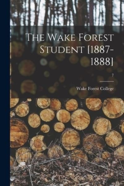Cover for Wake Forest College · The Wake Forest Student [1887-1888]; 7 (Pocketbok) (2021)