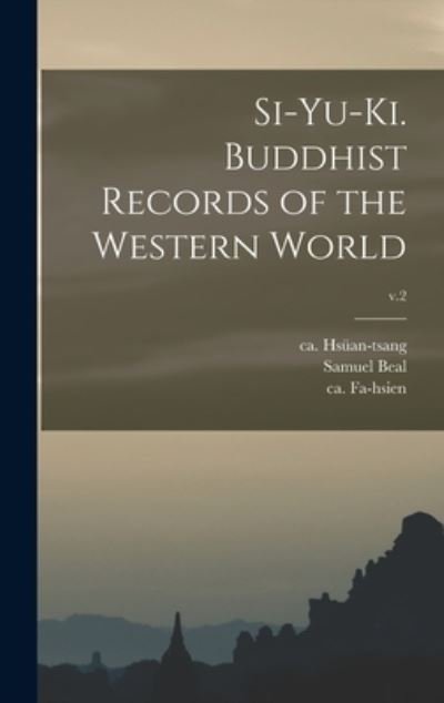 Cover for Ca 596-664 Hsu?an-Tsang · Si-yu-ki. Buddhist Records of the Western World; v.2 (Hardcover bog) (2021)