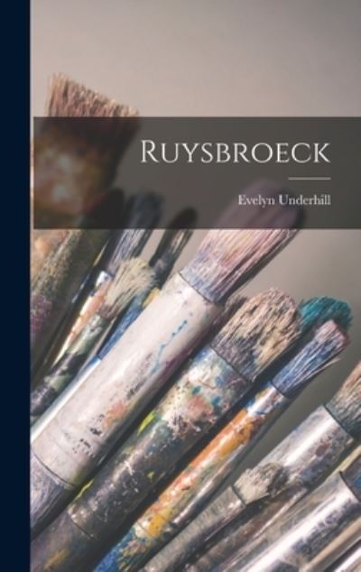 Cover for Evelyn 1875-1941 Underhill · Ruysbroeck (Hardcover Book) (2021)