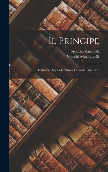 Principe - Niccolò Machiavelli - Kirjat - Creative Media Partners, LLC - 9781016684361 - torstai 27. lokakuuta 2022