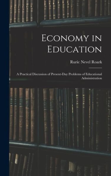 Cover for Ruric Nevel Roark · Economy in Education (Bok) (2022)