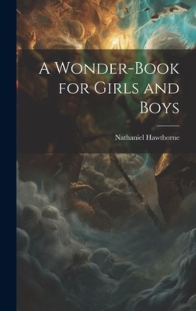 Cover for Nathaniel Hawthorne · Wonder-Book for Girls and Boys (Buch) (2023)
