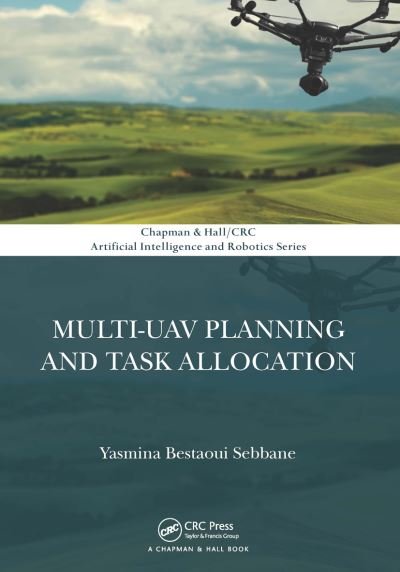 Bestaoui Sebbane, Yasmina (Universite d'Evry, France) · Multi-UAV Planning and Task Allocation - Chapman & Hall / CRC Artificial Intelligence and Robotics Series (Paperback Book) (2021)