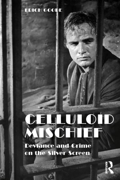 Cover for Erich Goode · Celluloid Mischief: Deviance and Crime on the Silver Screen (Pocketbok) (2023)