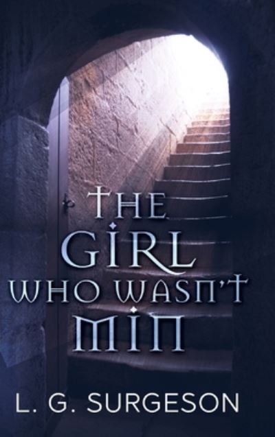 The Girl Who Wasn't Min - Lg Surgeson - Bøger - Blurb - 9781034404361 - 21. december 2021