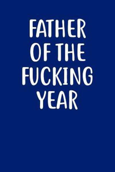 Father of the Fucking Year : Graph Paper Notebook, 6x9 Inch, 120 pages - SwearWorks - Books - Independently published - 9781073113361 - June 10, 2019