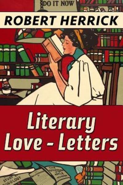 Cover for Robert Herrick · Literary Love-Letters by Robert Herrick (Paperback Bog) (2019)
