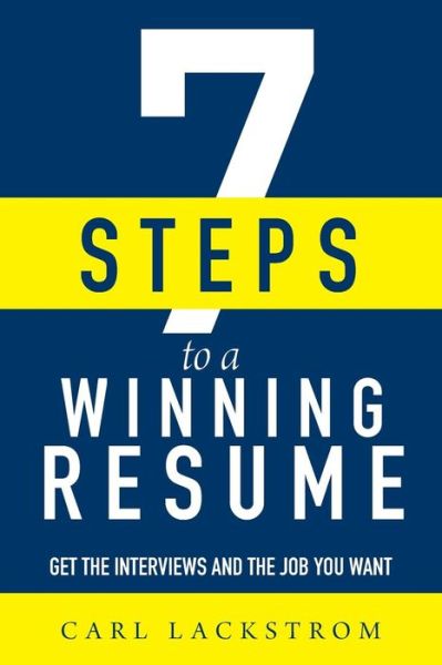 Cover for Carl Lackstrom · 7 Steps to a Winning Resume (Paperback Book) (2019)