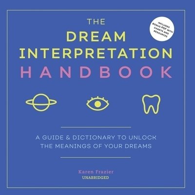 Cover for Karen Frazier · The Dream Interpretation Handbook : A Guide and Dictionary to Unlock the Meanings of Your Dreams (MP3-CD) (2020)