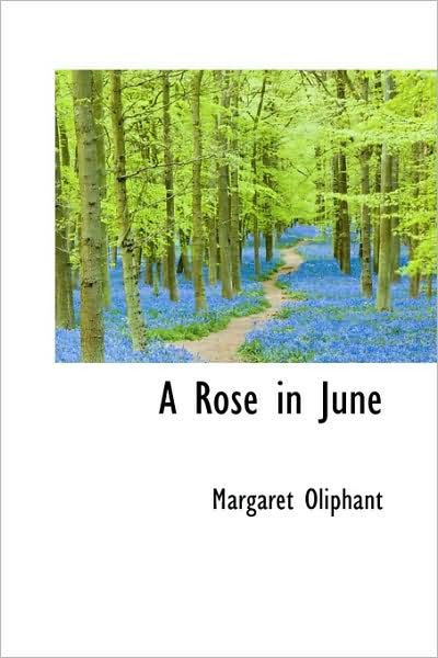 Cover for Margaret Oliphant · A Rose in June (Gebundenes Buch) (2009)