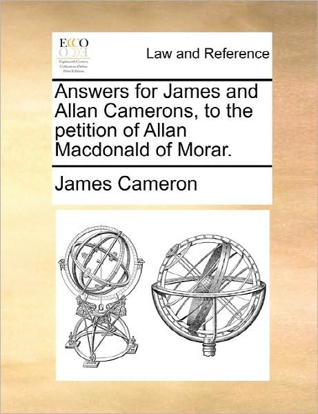 Cover for James Cameron · Answers for James and Allan Camerons, to the Petition of Allan Macdonald of Morar. (Paperback Bog) (2010)