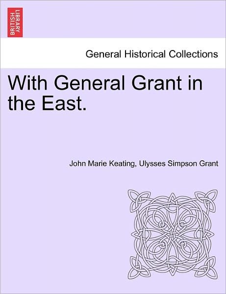 Cover for Ulysses Simpson Grant · With General Grant in the East. (Pocketbok) (2011)