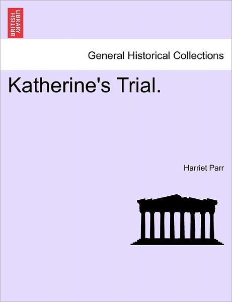 Cover for Harriet Parr · Katherine's Trial. (Paperback Book) (2011)