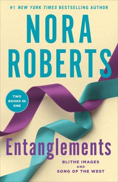 Cover for Nora Roberts · Entanglements Blithe Images and Song of the West (Bok) (2018)