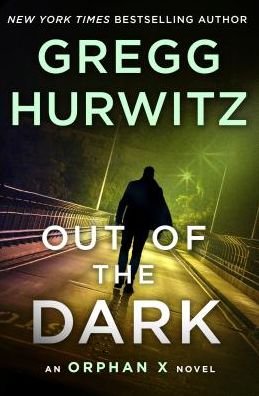 Cover for Gregg Hurwitz · Out of the Dark: An Orphan X Novel - Orphan X (Pocketbok) (2019)