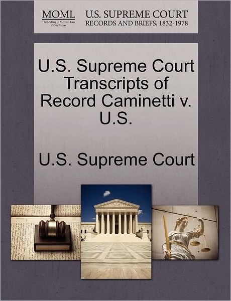 Cover for U S Supreme Court · U.s. Supreme Court Transcripts of Record Caminetti V. U.s. (Taschenbuch) (2011)