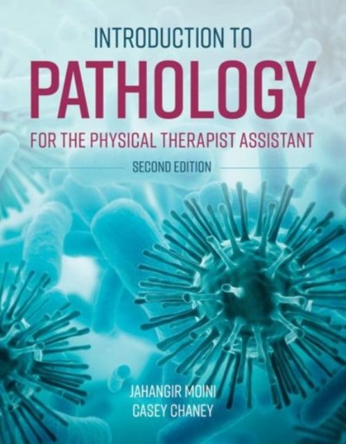 Introduction To Pathology For The Physical Therapist Assistant - Jahangir Moini - Livros - Jones and Bartlett Publishers, Inc - 9781284179361 - 30 de janeiro de 2020