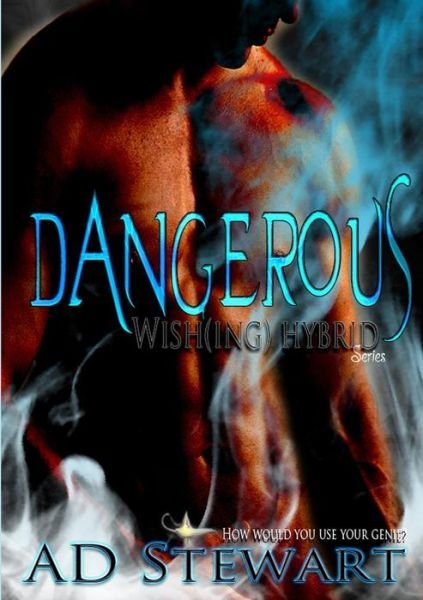 Cover for Ad Stewart · Dangerous: Wish (Ing) Hybrid Series (Paperback Book) (2014)