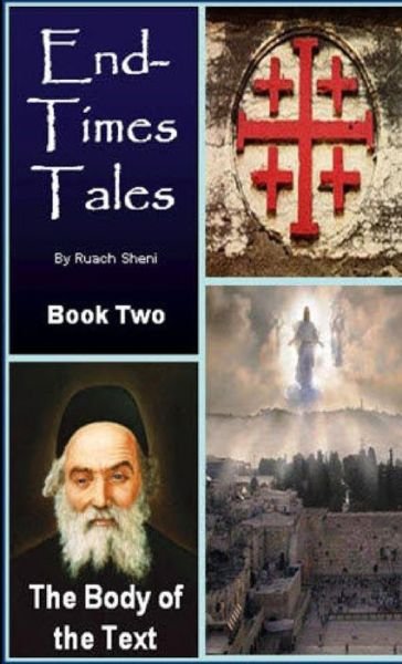 End-Times Tale - the Body of the Text - Ruach Sheni - Bøker - Lulu Press, Inc. - 9781300657361 - 20. januar 2013