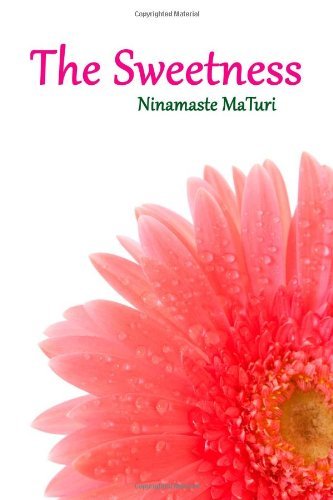 Cover for Ninamaste Maturi · The Sweetness (Pocketbok) (2013)