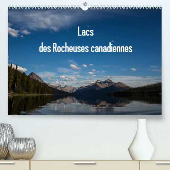 Lacs des Rocheuses canadiennes (P - Denis - Books -  - 9781325605361 - 