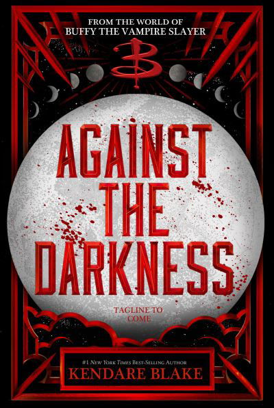 Cover for Kendare Blake · Against The Darkness (Buffy: The Next Generation, Book 3 International Paperback (Bog)