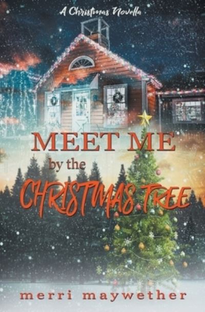 Cover for Merri Maywether · Meet Me By The Christmas Tree (Paperback Book) (2020)