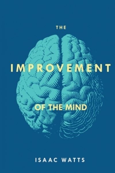 Cover for Isaac Watts · The Improvement of the Mind (Pocketbok) (2021)