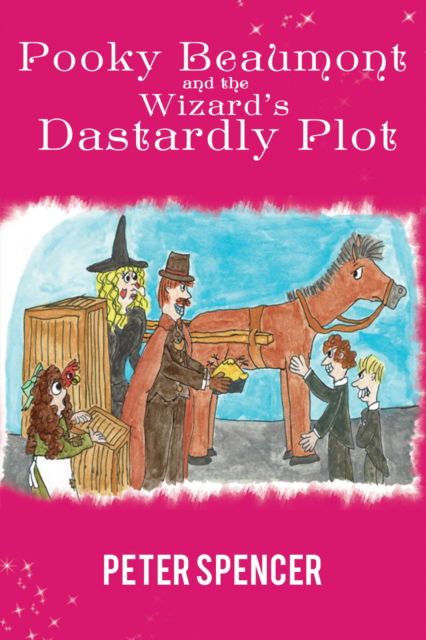 Pooky Beaumont and the Wizard's Dastardly Plot - Peter Spencer - Bücher - Austin Macauley Publishers - 9781398441361 - 15. September 2023