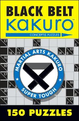 Black Belt Kakuro: 150 Puzzles - Martial Arts Puzzles Series - Conceptis Puzzles - Books - Union Square & Co. - 9781402739361 - August 28, 2006