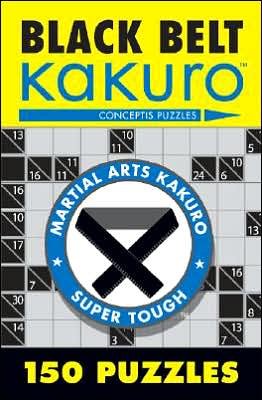 Black Belt Kakuro: 150 Puzzles - Martial Arts Puzzles Series - Conceptis Puzzles - Bücher - Union Square & Co. - 9781402739361 - 28. August 2006
