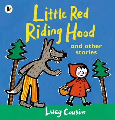 Little Red Riding Hood and Other Stories - Lucy Cousins - Boeken - Walker Books Ltd - 9781406377361 - 1 februari 2024