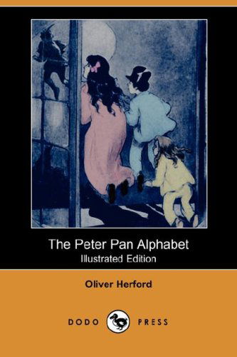 Cover for Oliver Herford · The Peter Pan Alphabet (Illustrated Edition) (Dodo Press) (Paperback Book) [Illustrated edition] (2008)