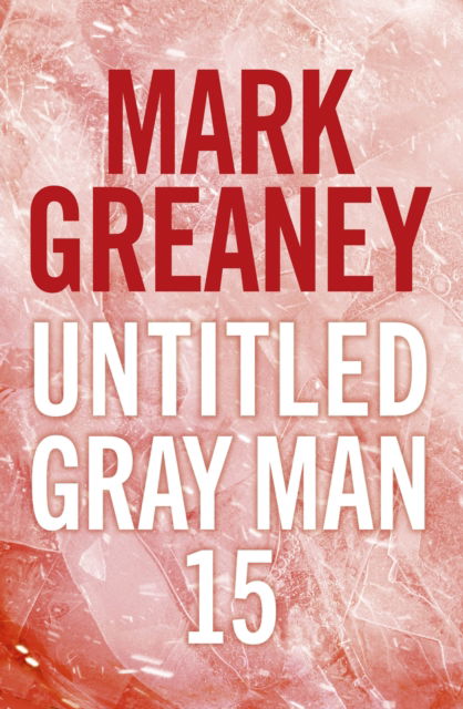 The Hard Line - Gray Man - Mark Greaney - Books - Little, Brown Book Group - 9781408724361 - February 24, 2026