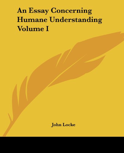 Cover for John Locke · An Essay Concerning Humane Understanding Volume I (Paperback Book) (2004)