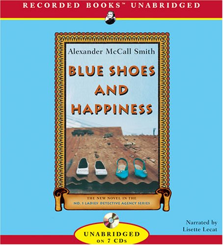 Cover for Alexander Mccall Smith · Blue Shoes and Happiness (No. 1 Ladies Detective Agency, Book 7) (Audiobook (CD)) (2006)