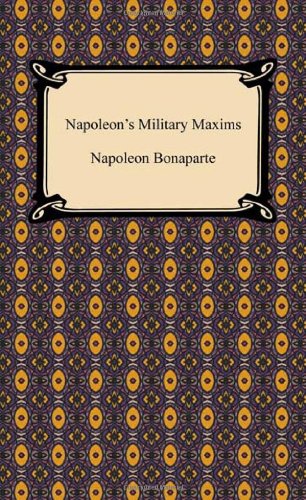 Cover for Napoleon Bonaparte · Napoleon's Military Maxims (Paperback Book) (2011)