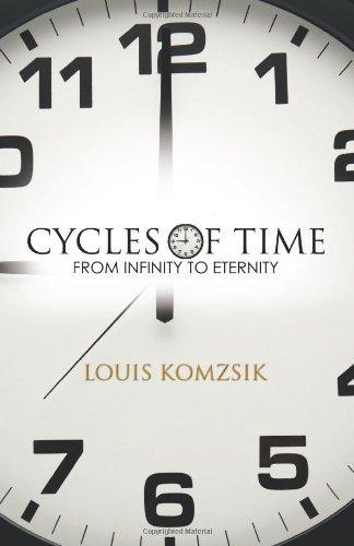 Louis Komzsik · Cycles of Time: From Infinity to Eternity (Paperback Book) (2011)