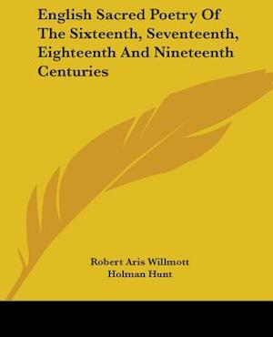 Cover for Robert Aris Willmott · English Sacred Poetry of the Sixteenth, Seventeenth, Eighteenth and Nineteenth Centuries (Pocketbok) (2007)