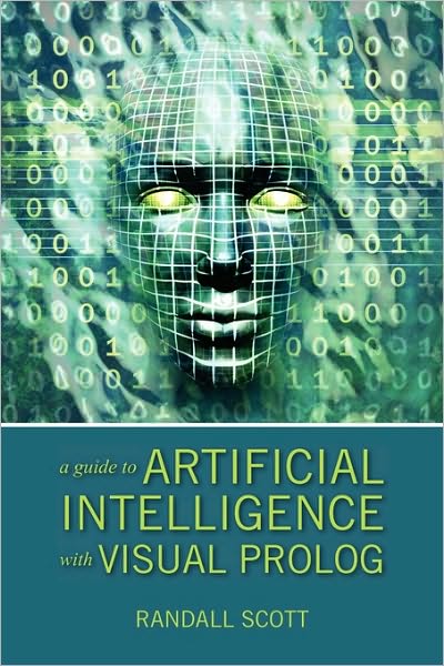 Cover for Randall Scott · A Guide to Artificial Intelligence with Visual Prolog (Paperback Book) (2010)