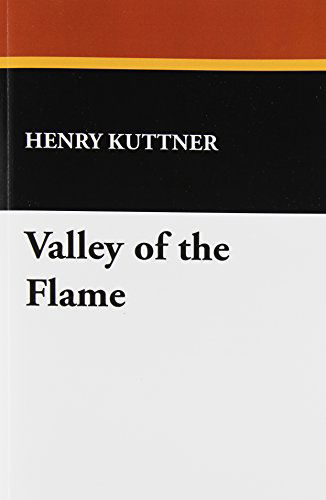 Cover for Henry Kuttner · Valley of the Flame (Paperback Book) (2009)